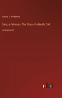 Sara, a Princess; The Story of a Noble Girl: in large print 3368351575 Book Cover