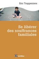 Se libérer des souffrances familiales 2729614427 Book Cover