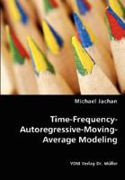 Time-Frequency-Autoregressive-Moving-Average Modeling 3836465329 Book Cover