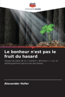 Le bonheur n'est pas le fruit du hasard (French Edition) 6209964966 Book Cover