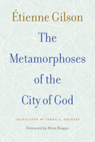 The Metamorphoses of the City of God 0813233259 Book Cover