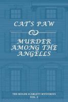 The Roger Scarlett Mysteries, Vol. 2: Cat's Paw / Murder Among the Angells 1616464224 Book Cover