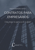 CONTRATOS PARA EMPRESARIOS: Cómo proteger tu empresa en la era digital (Spanish Edition) B0DT9WTG2W Book Cover