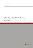 Alkoholprävention als Bestandteil der internen Unternehmenskommunikation 3867462240 Book Cover