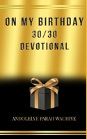 30/30 Devotional : On My Birthday 1952426006 Book Cover