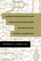 Career Development and Vocational Behavior of Racial and Ethnic Minorities 0805813039 Book Cover