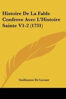 Histoire De La Fable Conferee Avec L'Histoire Sainte V1-2 (1731) 1166059898 Book Cover