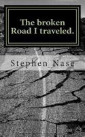 The broken Road I traveled. 1502890917 Book Cover