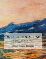 Once upon a time: Figurative Painting 1975-2015 1517543312 Book Cover