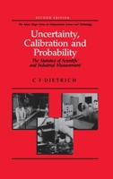 Uncertainty, Calibration and Probability: The Statistics of Scientific and Industrial Measurement (The Adam Hilger Series on Measurement Science and) 0750300604 Book Cover