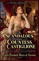 The Scandalous Adventures of the Countess of Castiglione (The Spicy Adventures of ..........) B0HMJXZPHK Book Cover