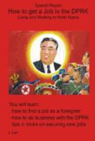 How to get a Job in the DPRK: Living and Working in North Korea 1452881391 Book Cover