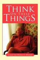 Think On These Things 1479728381 Book Cover