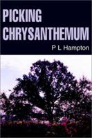 Picking Chrysanthemum 0595274501 Book Cover