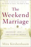 The Weekend Marriage: Abundant Love in a Time-Starved World 1400080983 Book Cover