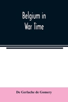 Belgium in War Time 1176415085 Book Cover