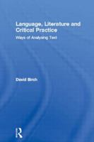Language, Literature and Critical Practice: Ways of Analysing Text 0415029414 Book Cover