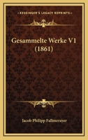 Gesammelte Werke V1 (1861) 1168471788 Book Cover