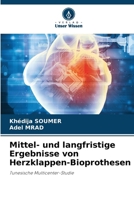Mittel- und langfristige Ergebnisse von Herzklappen-Bioprothesen (German Edition) 6208197996 Book Cover