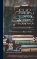 Tesoro De Novelistas Espa�oles Antiguos Y Modernos; Volume 2 1022671871 Book Cover