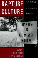 Rapture Culture: Left Behind in Evangelical America 0195159837 Book Cover