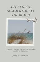 Art Exhibit, Summertime At The Beach B0BR8P85R1 Book Cover