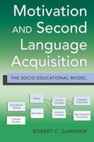 Motivation and Second Language Acquisition: The Socio-Educational Model 1433104598 Book Cover