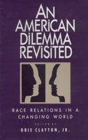 An American Dilemma Revisited: Race Relations in a Changing World 0871541572 Book Cover