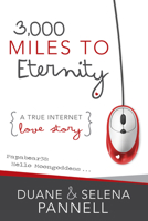 3000 Miles to Eternity: A True Internet Love Story 1462116310 Book Cover