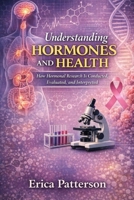 Understanding Hormones and Health: How Hormonal Research is Conducted, Evaluated and Interpreted B0GJD8MMZL Book Cover