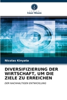 DIVERSIFIZIERUNG DER WIRTSCHAFT, UM DIE ZIELE ZU ERREICHEN: DER NACHHALTIGEN ENTWICKLUNG 6203608963 Book Cover