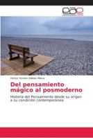Del pensamiento mágico al posmoderno: Historia del Pensamiento desde su origen a su condición contemporánea 6202165995 Book Cover