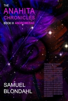 The Anahita Chronicles Book III: Andromedae 1546905766 Book Cover