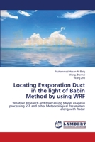 Locating Evaporation Duct in the light of Babin Method by using WRF 3659212687 Book Cover