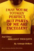 I May Not Be Totally Perfect, but Parts of Me Are Excellent 0912800674 Book Cover