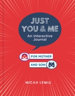 Just for You and Me: An Interactive Journal for Mother and Son 1454711094 Book Cover