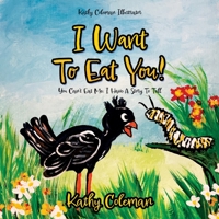 I Want To Eat You!: You Can't Eat Me. I Have A Story To Tell 1662850581 Book Cover