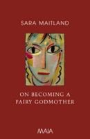 On Becoming a Fairy Godmother 190455900X Book Cover