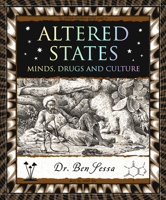 Altered States: Minds, Drugs and Culture 1952178258 Book Cover