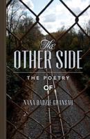 The Other Side: The Poetry of Nana Dadzie Ghansah 0998192902 Book Cover