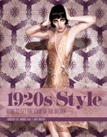 1920s Style: How to Get the Look of the Decade 1780974442 Book Cover