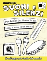 Suoni e Silenzi: Il solfeggio più facile del mondo! (Musica con il Maestro Libero ed il Metodo Suoni e Silenzi®) 1791934048 Book Cover