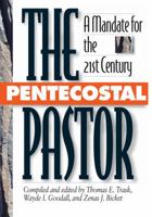 The Pentecostal Pastor: A Mandate for the 21st Century 0882436864 Book Cover