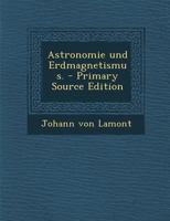 Astronomie Und Erdmagnetismus 0274722623 Book Cover