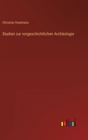 Studien Zur Vorgeschichtlichen Archäologie: Gesammelte Abhandlungen 3368251465 Book Cover