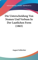 Die Unterscheidung Von Nomen Und Verbum in Der Lautlichen Form 0270160388 Book Cover