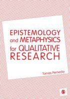 Epistemology and Metaphysics for Qualitative Research 1446282392 Book Cover