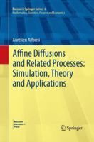 Affine Diffusions and Related Processes: Simulation, Theory and Applications (Bocconi & Springer Series) 3319052209 Book Cover