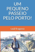 UM PEQUENO PASSEIO PELO PORTO! B0962N9M2D Book Cover