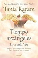 Tiempo de arcángeles: Una sola voz / The Time of Archangels 1945540729 Book Cover